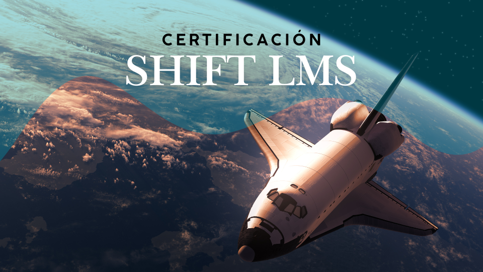 Certificación SHIFT LMS